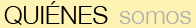 QUIENES somos